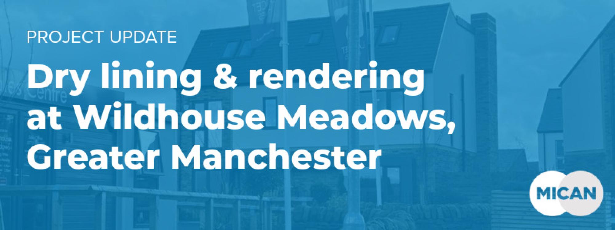 Dry lining and rendering at Wildhouse Meadows, Greater Manchester