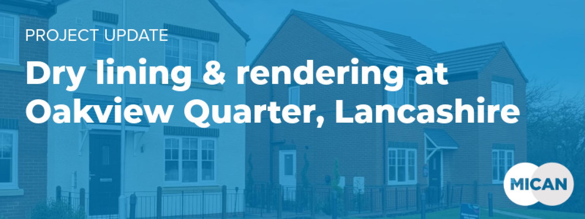 Dry lining and rendering at Oakview Quarter, Lancashire