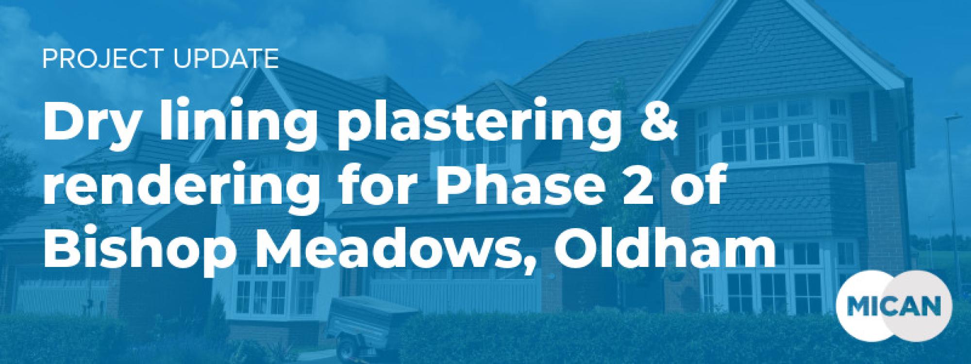 Dry lining plastering & rendering for Phase 2 of Bishop Meadows, Oldham